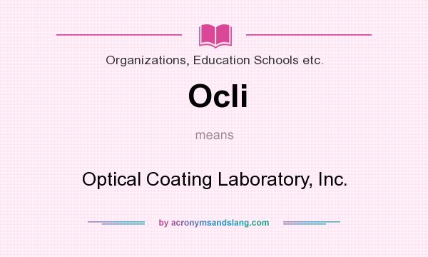What does Ocli mean? It stands for Optical Coating Laboratory, Inc.