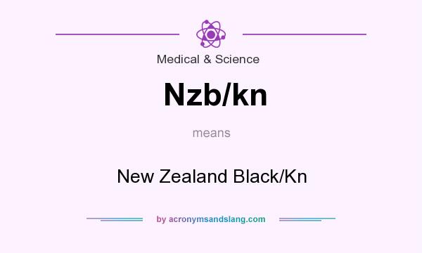 What does Nzb/kn mean? It stands for New Zealand Black/Kn