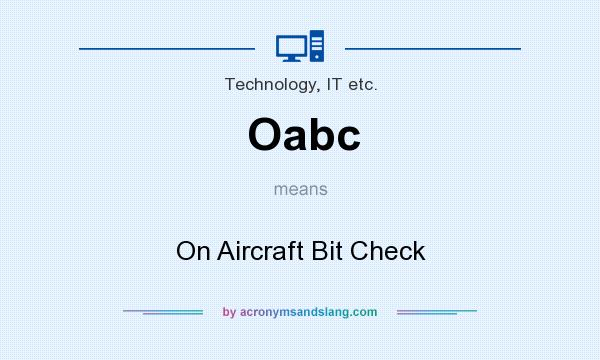 What does Oabc mean? It stands for On Aircraft Bit Check