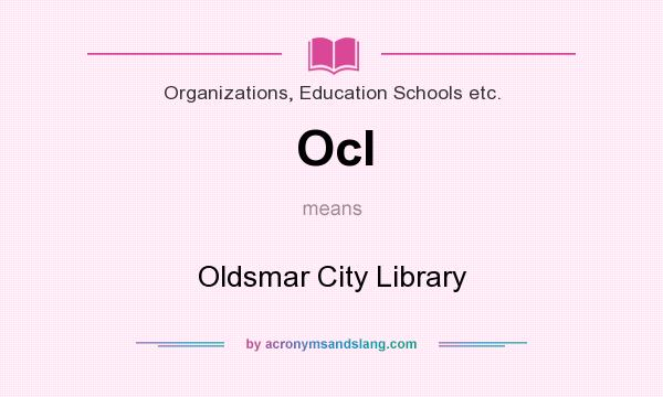 What does Ocl mean? It stands for Oldsmar City Library