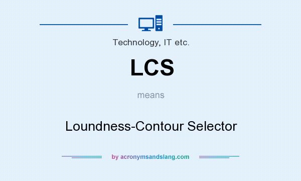 What does LCS mean? It stands for Loundness-Contour Selector