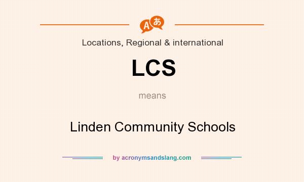What does LCS mean? It stands for Linden Community Schools
