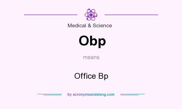 What does Obp mean? It stands for Office Bp