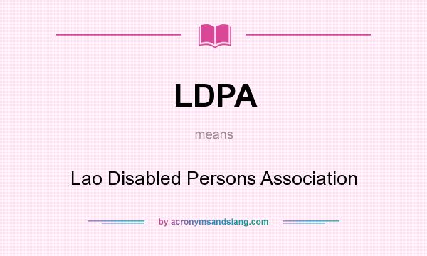 What does LDPA mean? It stands for Lao Disabled Persons Association