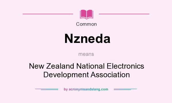 What does Nzneda mean? It stands for New Zealand National Electronics Development Association
