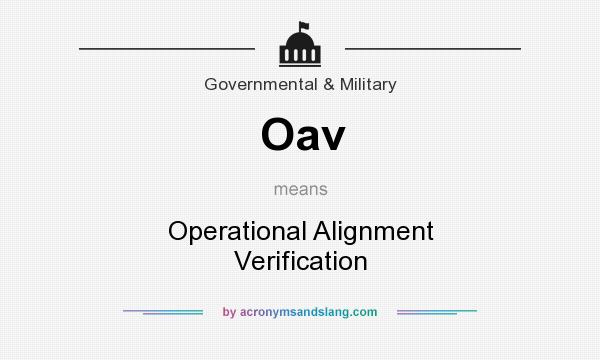 What does Oav mean? It stands for Operational Alignment Verification