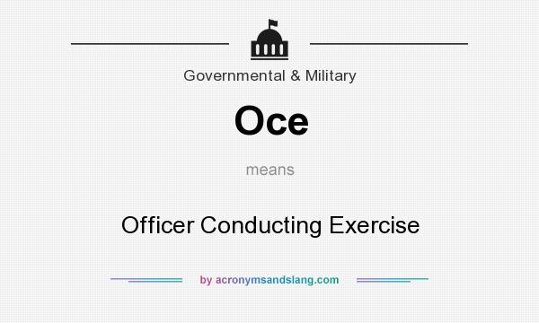 What does Oce mean? It stands for Officer Conducting Exercise