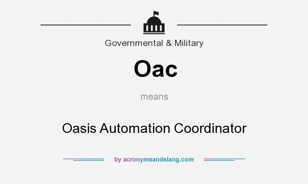 What does Oac mean? It stands for Oasis Automation Coordinator