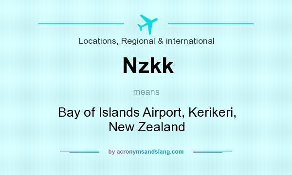 What does Nzkk mean? It stands for Bay of Islands Airport, Kerikeri, New Zealand