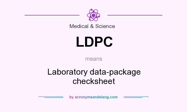 What does LDPC mean? It stands for Laboratory data-package checksheet