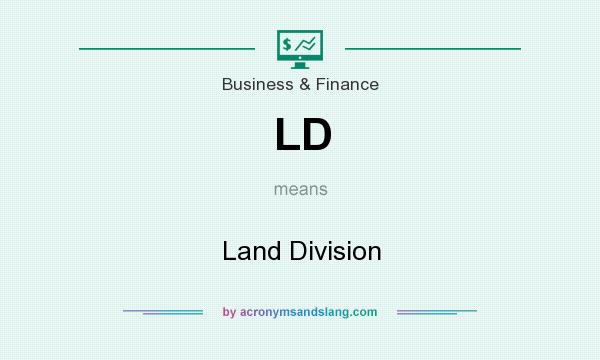 What does LD mean? It stands for Land Division