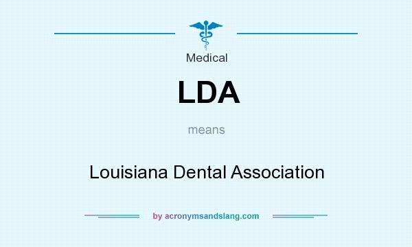What does LDA mean? It stands for Louisiana Dental Association
