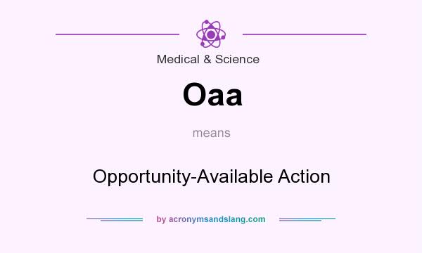 What does Oaa mean? It stands for Opportunity-Available Action