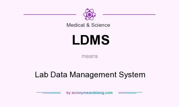 What does LDMS mean? It stands for Lab Data Management System