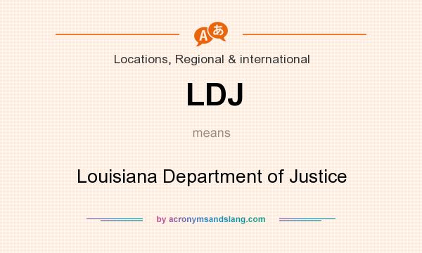 What does LDJ mean? It stands for Louisiana Department of Justice