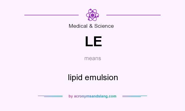 What does LE mean? It stands for lipid emulsion