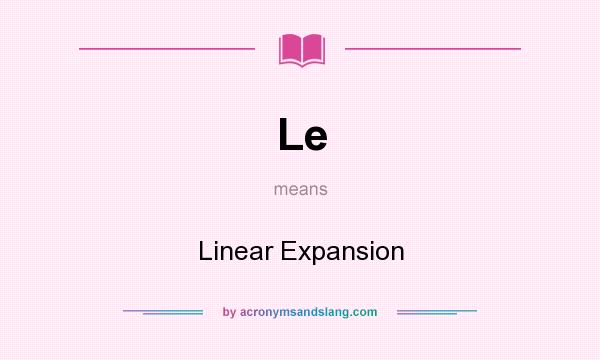 What does Le mean? It stands for Linear Expansion