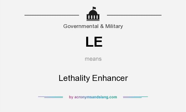What does LE mean? It stands for Lethality Enhancer