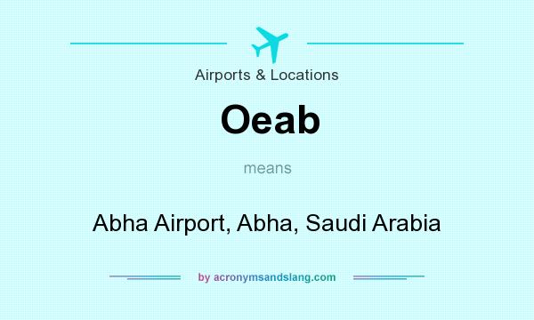 What does Oeab mean? It stands for Abha Airport, Abha, Saudi Arabia