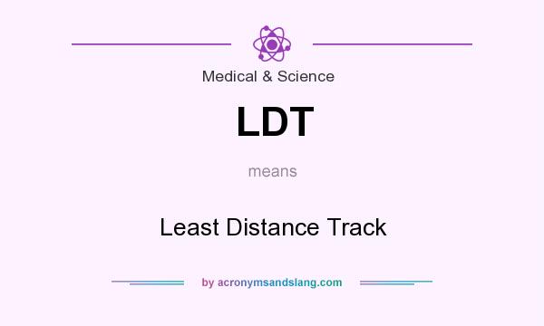 What does LDT mean? It stands for Least Distance Track