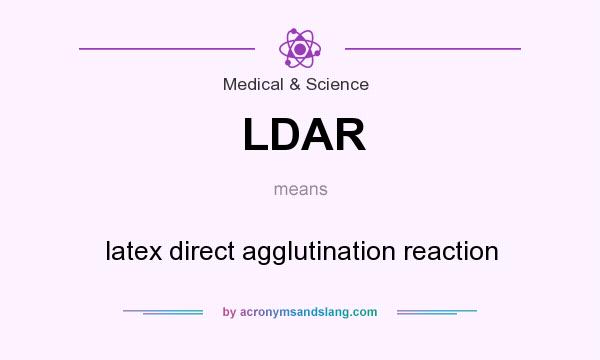What does LDAR mean? It stands for latex direct agglutination reaction