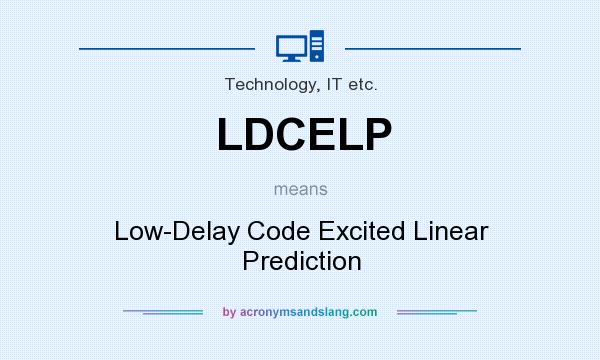 What does LDCELP mean? It stands for Low-Delay Code Excited Linear Prediction