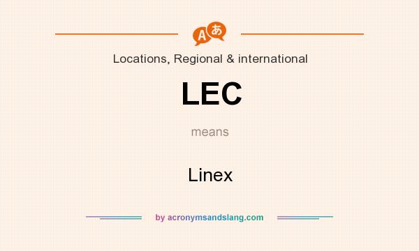 What does LEC mean? It stands for Linex