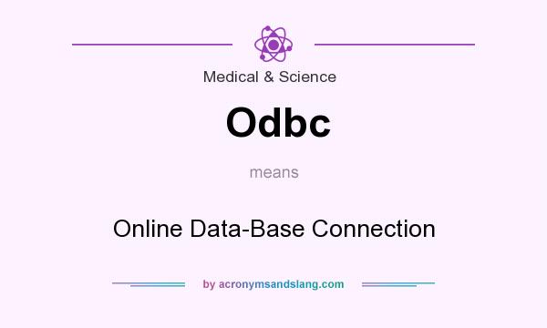What does Odbc mean? It stands for Online Data-Base Connection
