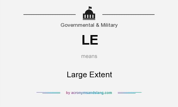What does LE mean? It stands for Large Extent