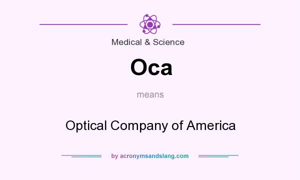 What does Oca mean? It stands for Optical Company of America