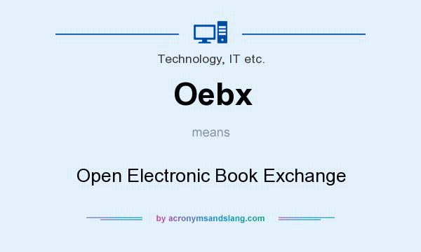 What does Oebx mean? It stands for Open Electronic Book Exchange