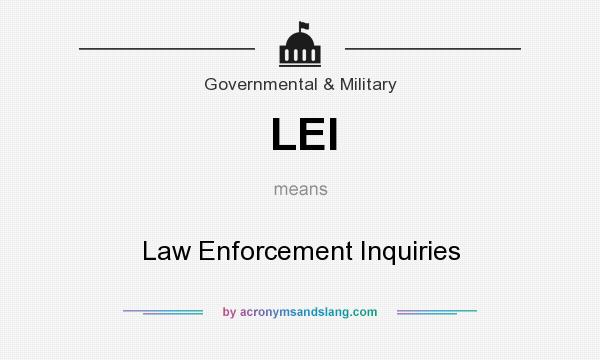 What does LEI mean? It stands for Law Enforcement Inquiries