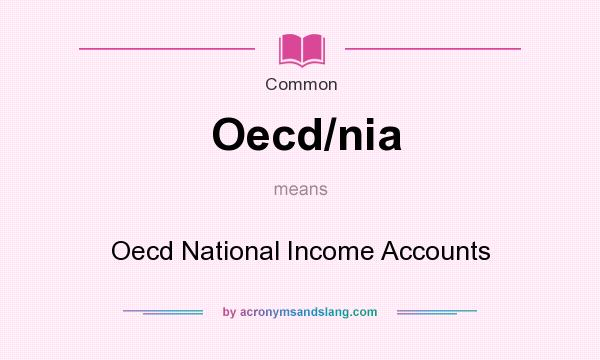 What does Oecd/nia mean? It stands for Oecd National Income Accounts