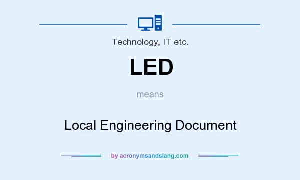 What does LED mean? It stands for Local Engineering Document