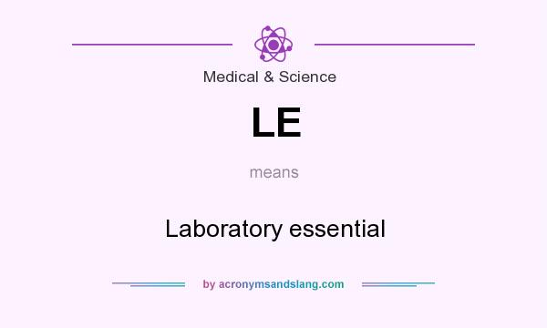 What does LE mean? It stands for Laboratory essential