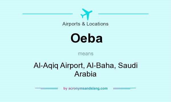 What does Oeba mean? It stands for Al-Aqiq Airport, Al-Baha, Saudi Arabia