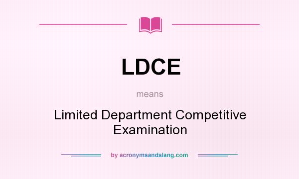What does LDCE mean? It stands for Limited Department Competitive Examination