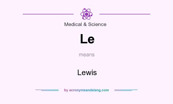 What does Le mean? It stands for Lewis
