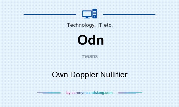 What does Odn mean? It stands for Own Doppler Nullifier