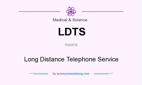 What does LDTS mean? It stands for Long Distance Telephone Service