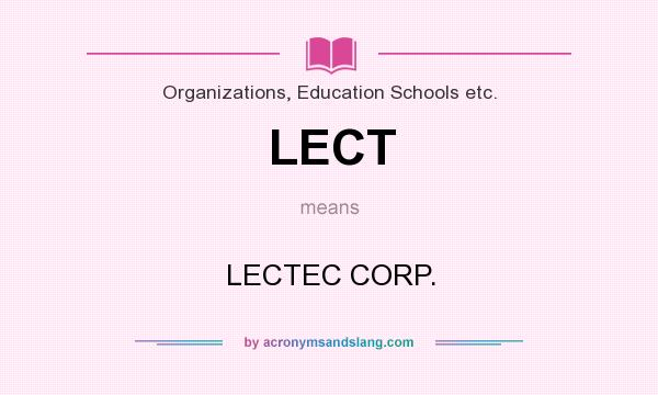 What does LECT mean? It stands for LECTEC CORP.