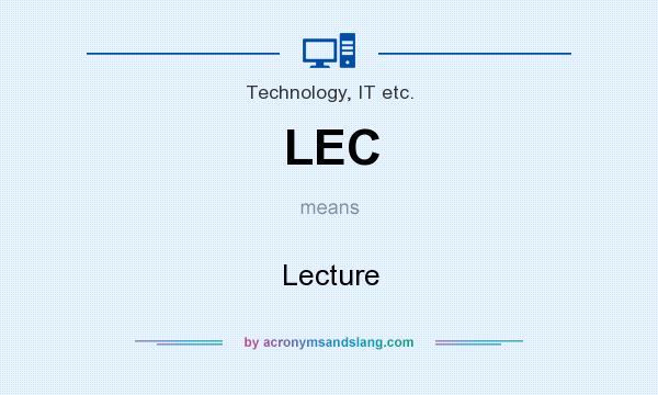 What does LEC mean? It stands for Lecture