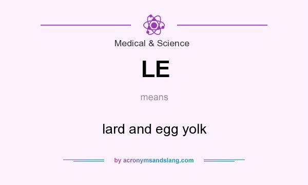 What does LE mean? It stands for lard and egg yolk