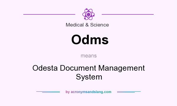 What does Odms mean? It stands for Odesta Document Management System