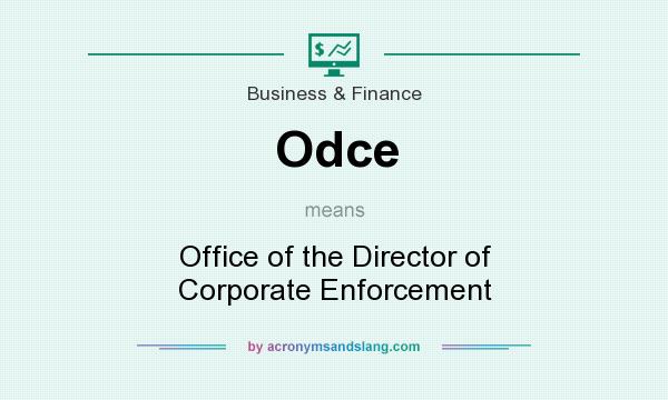 What does Odce mean? It stands for Office of the Director of Corporate Enforcement