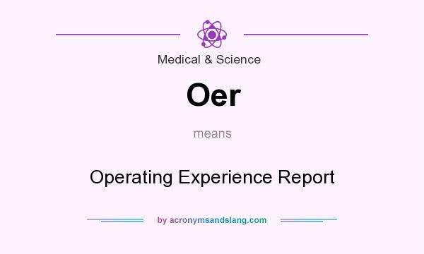 What does Oer mean? It stands for Operating Experience Report