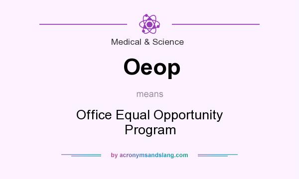 What does Oeop mean? It stands for Office Equal Opportunity Program
