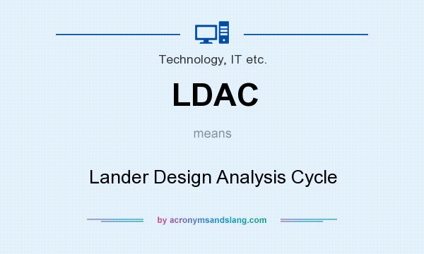 What does LDAC mean? It stands for Lander Design Analysis Cycle