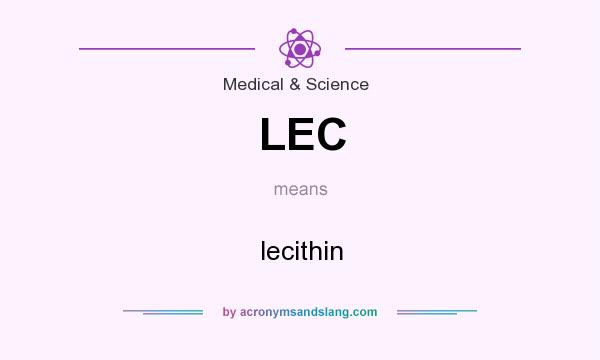 What does LEC mean? It stands for lecithin