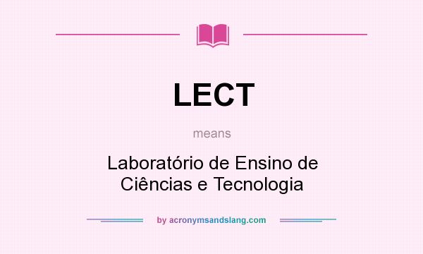 What does LECT mean? It stands for Laboratório de Ensino de Ciências e Tecnologia